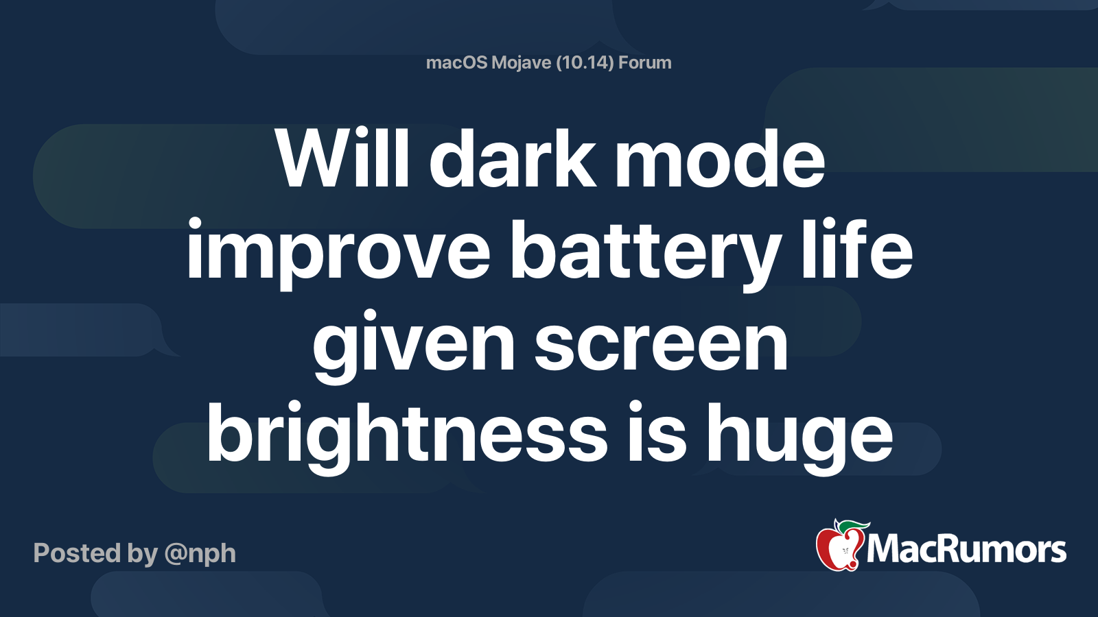 Will dark mode improve battery life given screen brightness is huge
