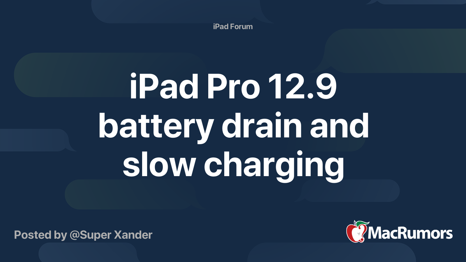 iPad Pro 12.9 battery drain and slow charging | MacRumors Forums