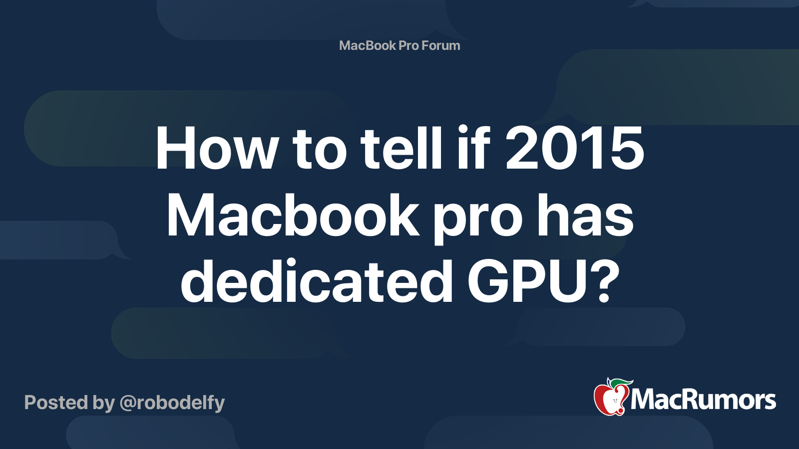 How to tell if 2015 Macbook pro has dedicated GPU? | MacRumors Forums