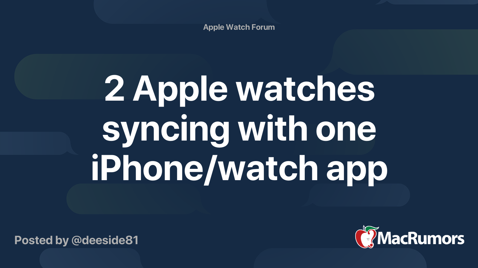 2 Apple watches syncing with one iPhone/watch app | MacRumors Forums