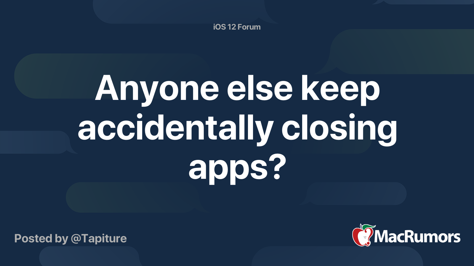 Anyone else keep accidentally closing apps? | MacRumors Forums