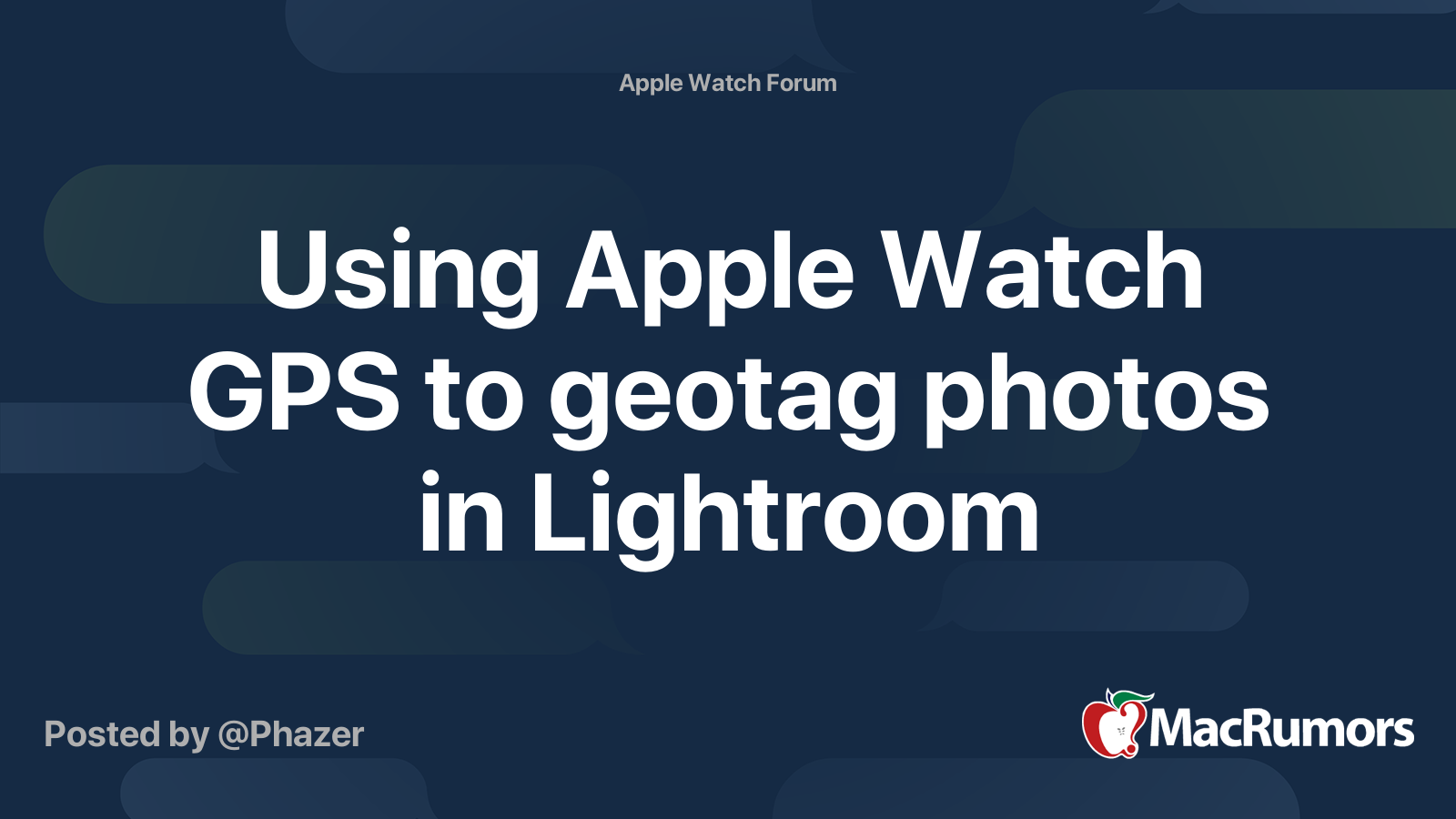 Using Apple Watch GPS to geotag photos in Lightroom | MacRumors Forums