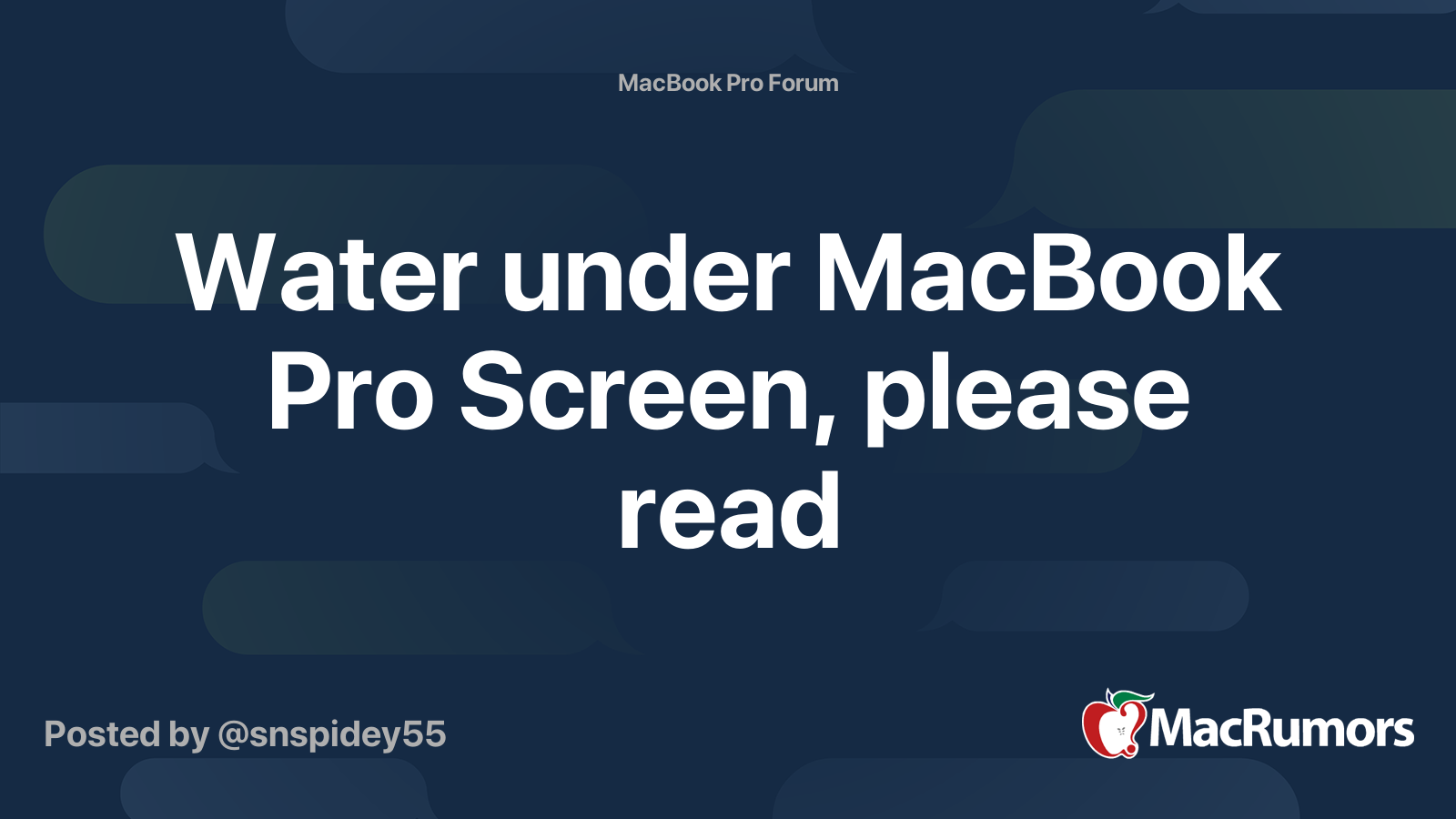 Water under MacBook Pro Screen, please read MacRumors Forums