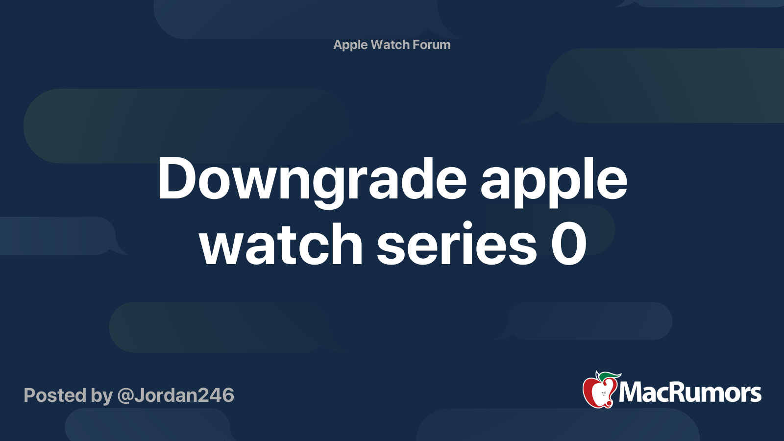 Downgrade apple watch series 0 | MacRumors Forums