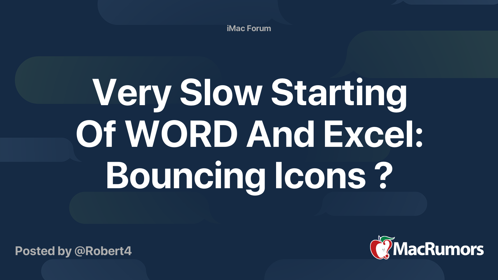 Very Slow Starting Of WORD And Excel Bouncing Icons ? MacRumors Forums