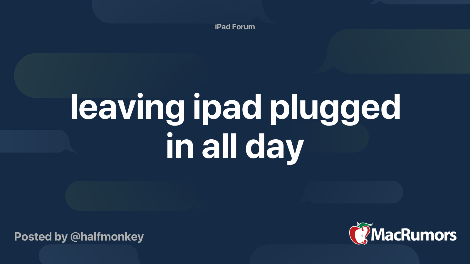 leaving-ipad-plugged-in-all-day-macrumors-forums