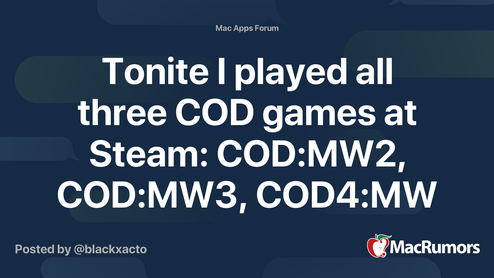 Tonite I played all three COD games at Steam: COD:MW2, COD:MW3, COD4:MW ...