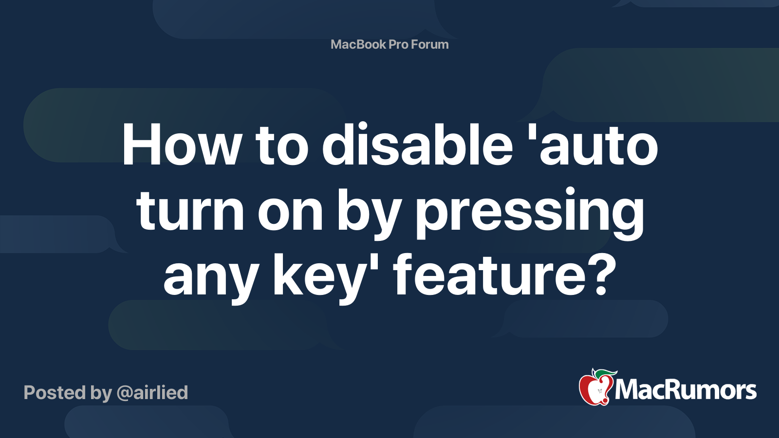 How To Disable auto Turn On By Pressing Any Key Feature MacRumors