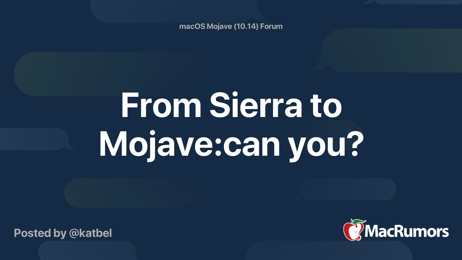 From Sierra to Mojavecan you? MacRumors Forums