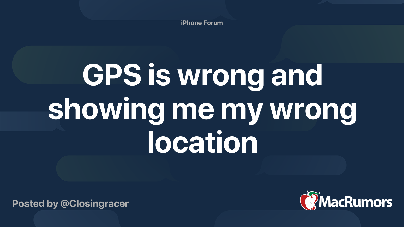 GPS is wrong and showing me my wrong location MacRumors Forums