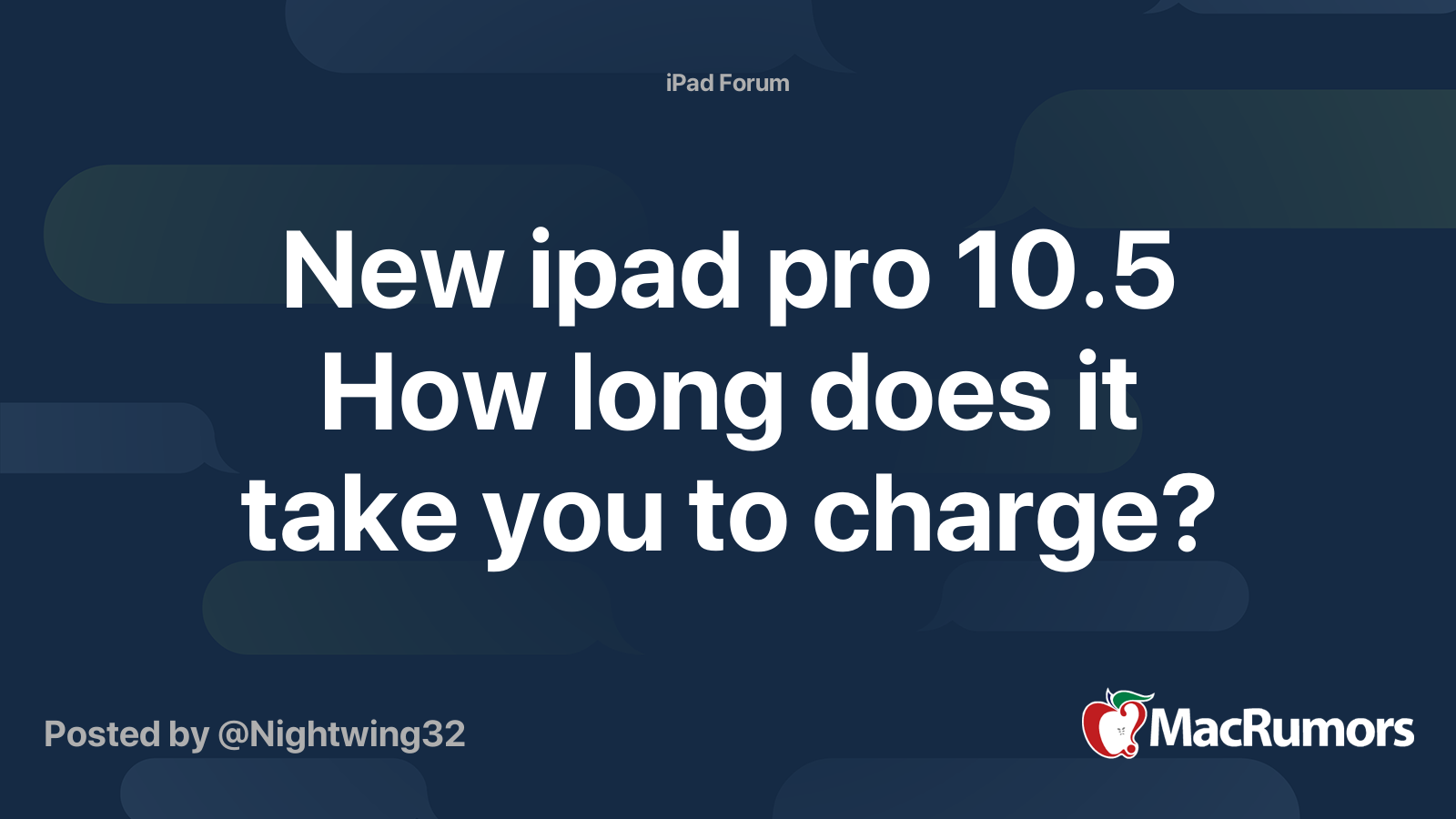New ipad pro 10.5 How long does it take you to charge? | MacRumors Forums