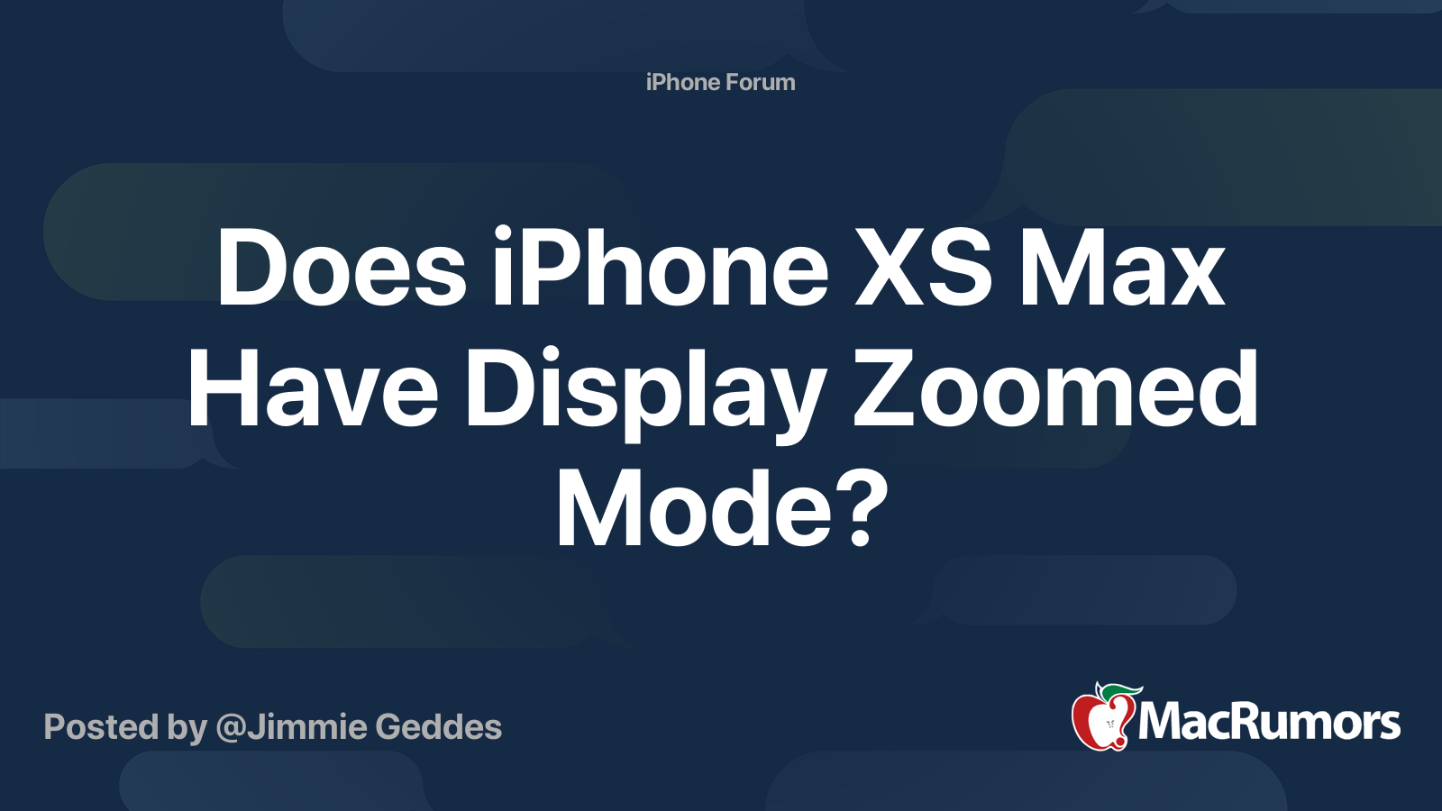 Does iPhone XS Max Have Display Zoomed Mode? | MacRumors Forums