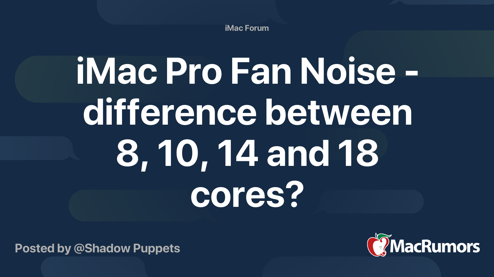 iMac Pro Fan Noise difference between 8, 10, 14 and 18 cores