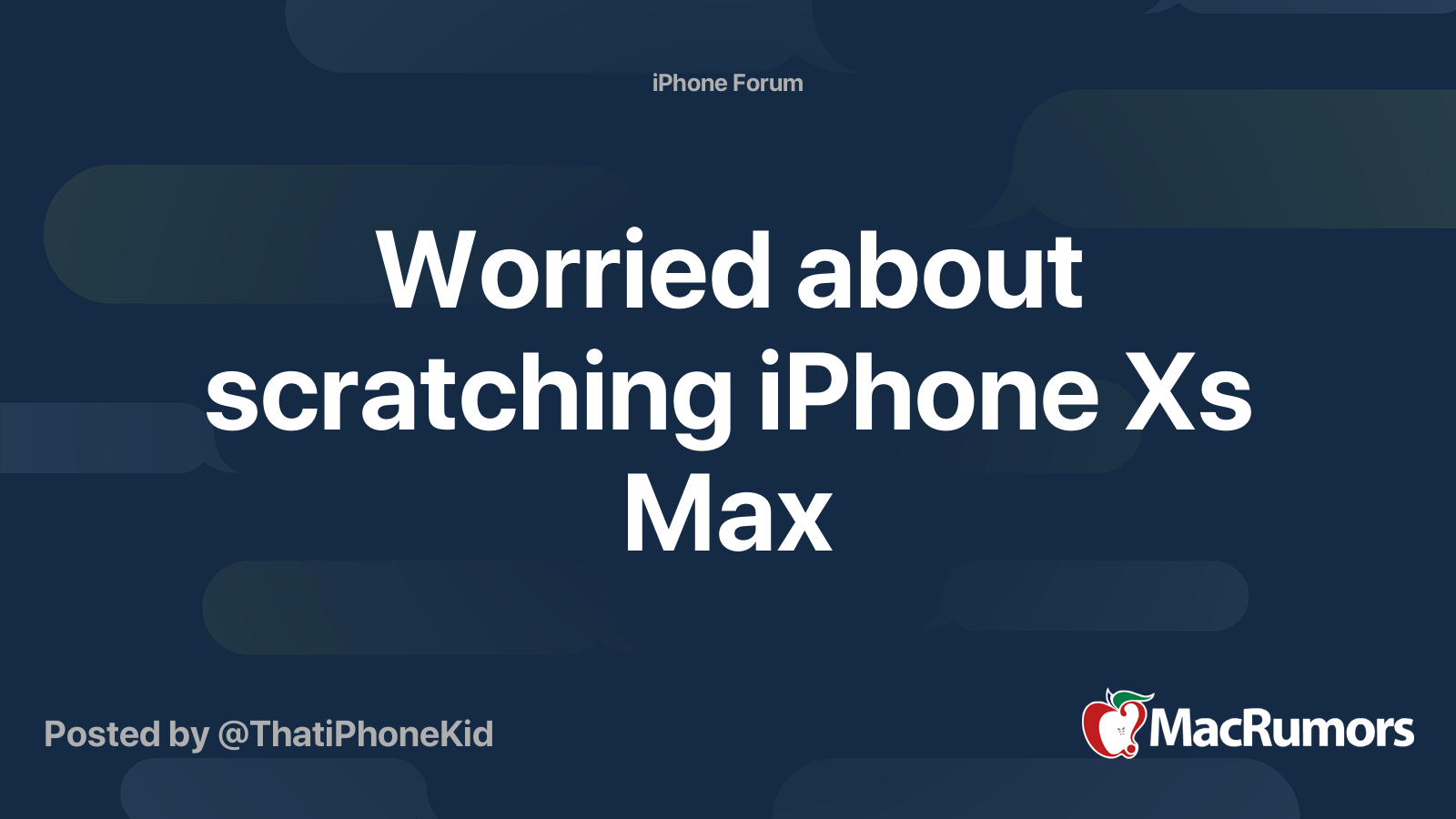Worried about scratching iPhone Xs Max | MacRumors Forums