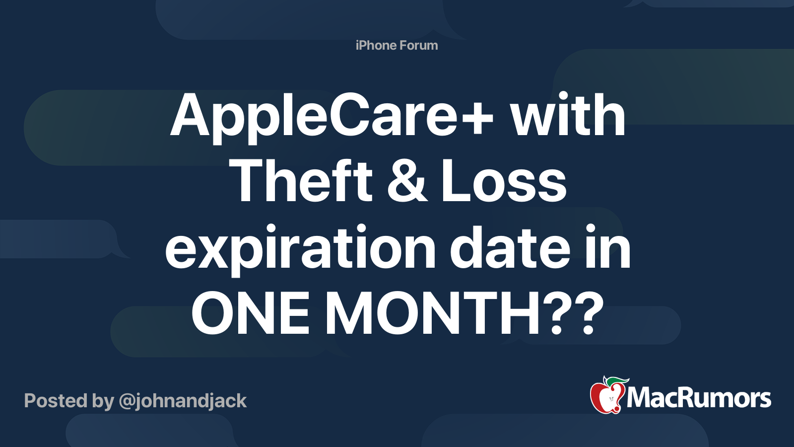 AppleCare+ with Theft & Loss expiration date in ONE MONTH?? | MacRumors