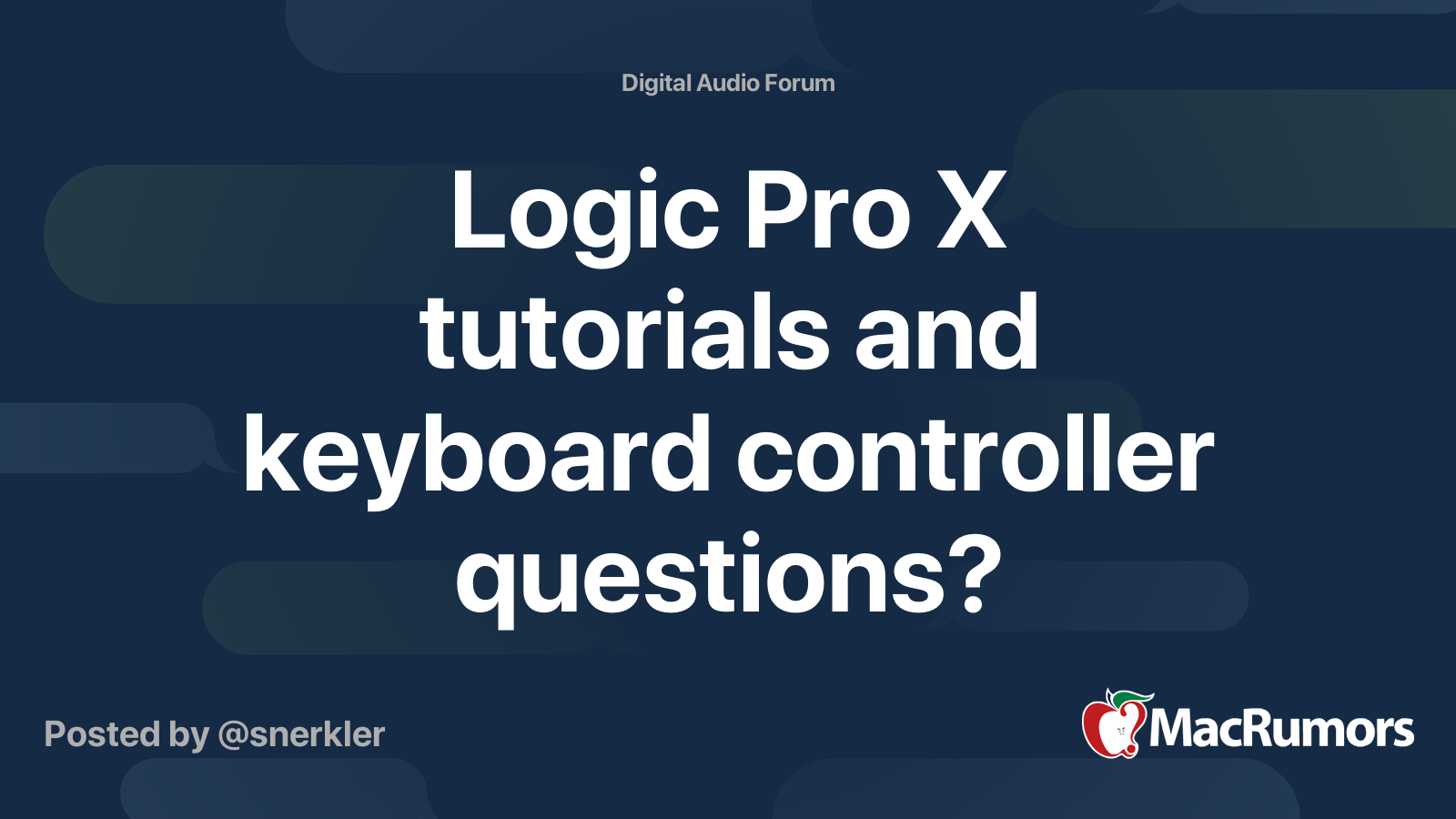 Logic Pro X tutorials and keyboard controller questions? | MacRumors Forums