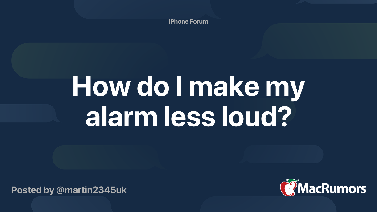 How do I make my alarm less loud? MacRumors Forums