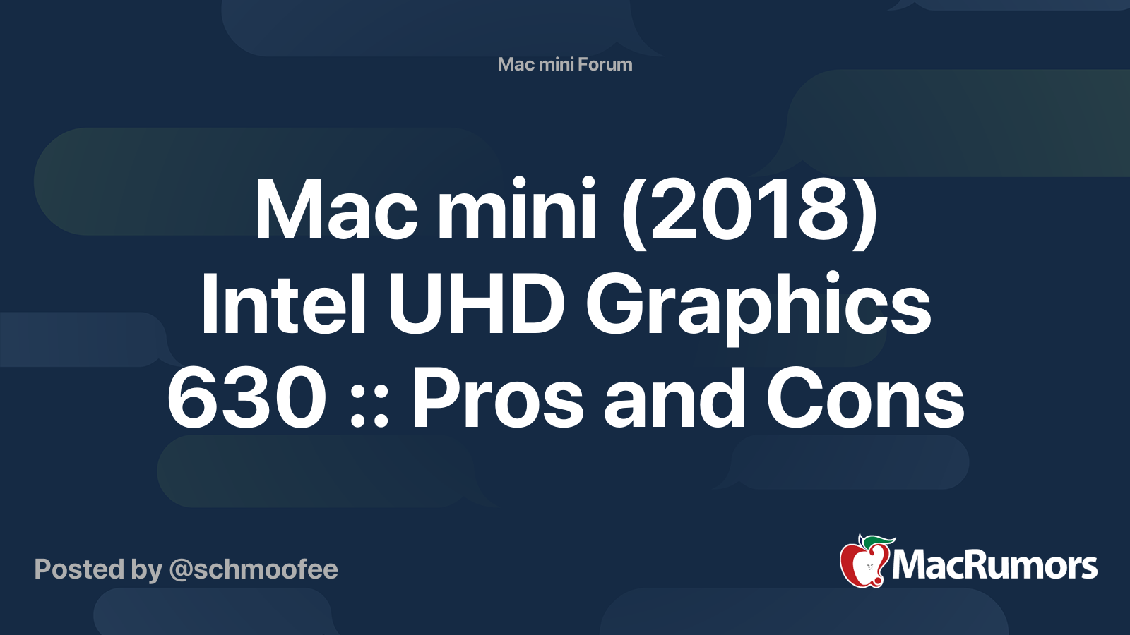 Mac mini (2018) Intel UHD Graphics 630 :: Pros and Cons | MacRumors Forums