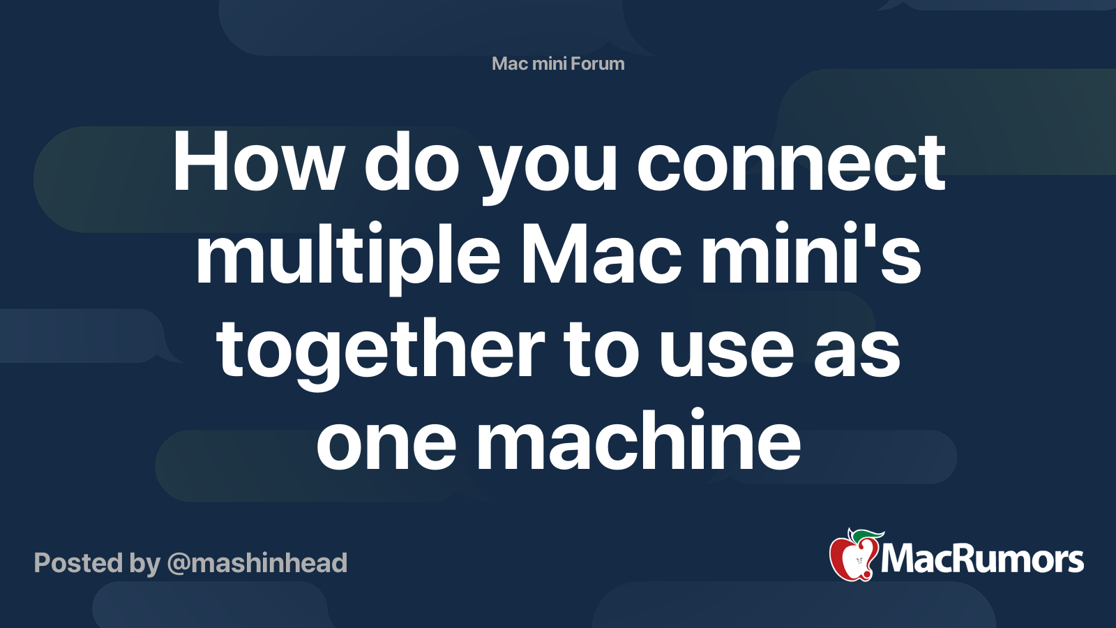 How do you connect multiple Mac mini's together to use as one machine ...