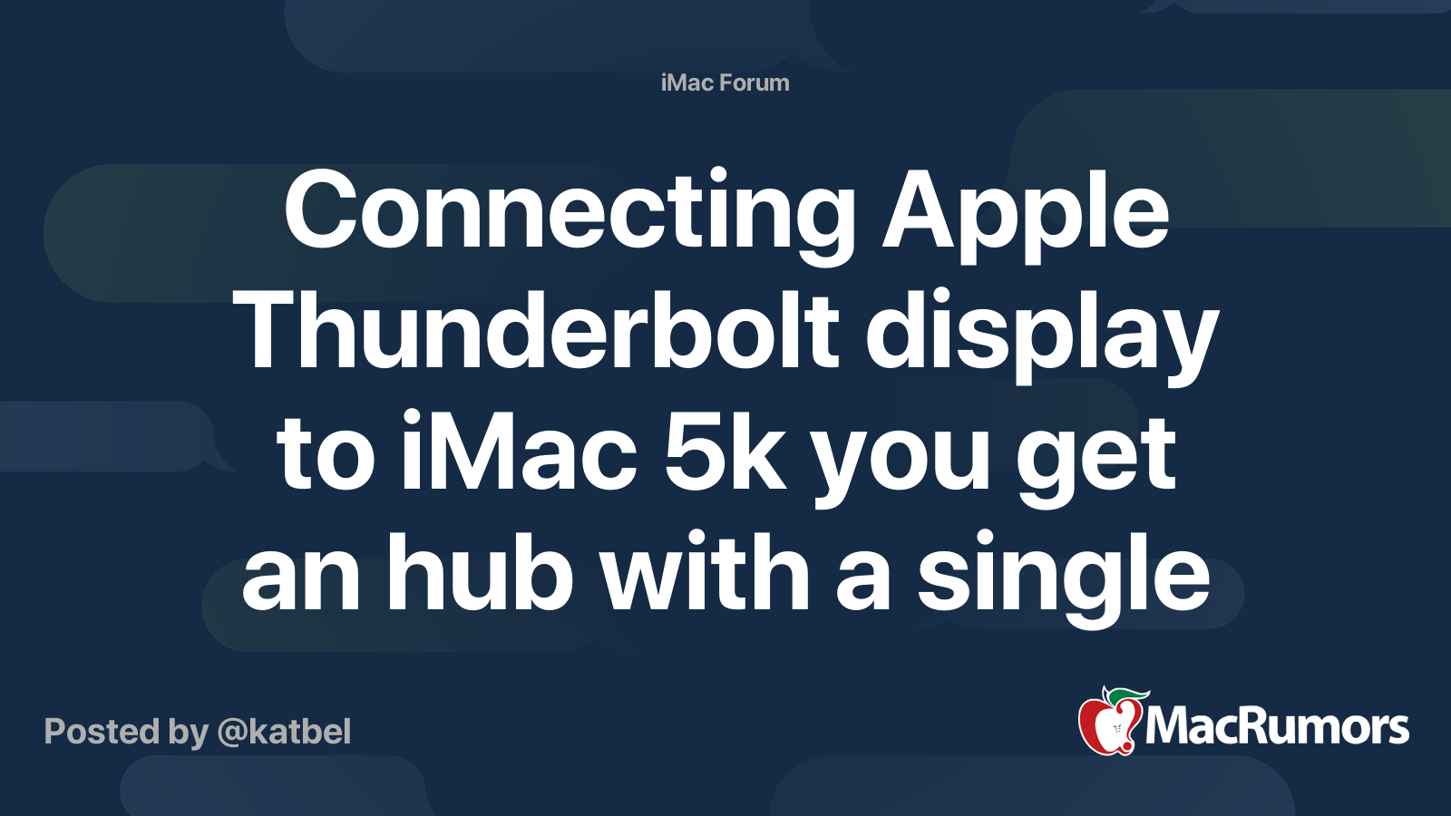 Connecting Apple Thunderbolt display to iMac 5k you get an hub with a