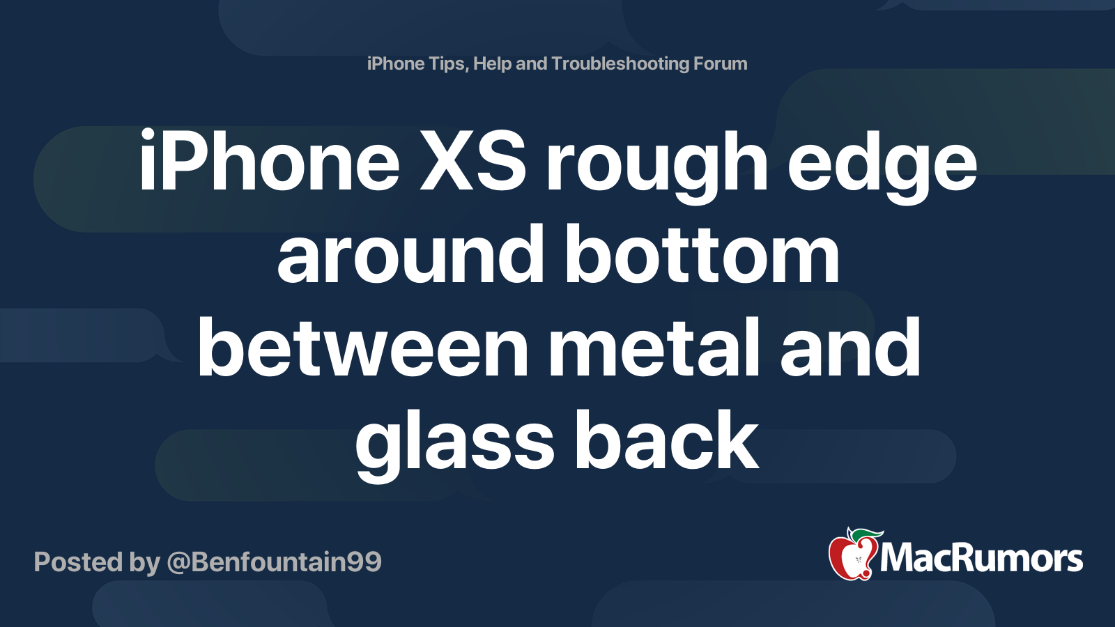 iPhone XS rough edge around bottom between metal and glass back ...