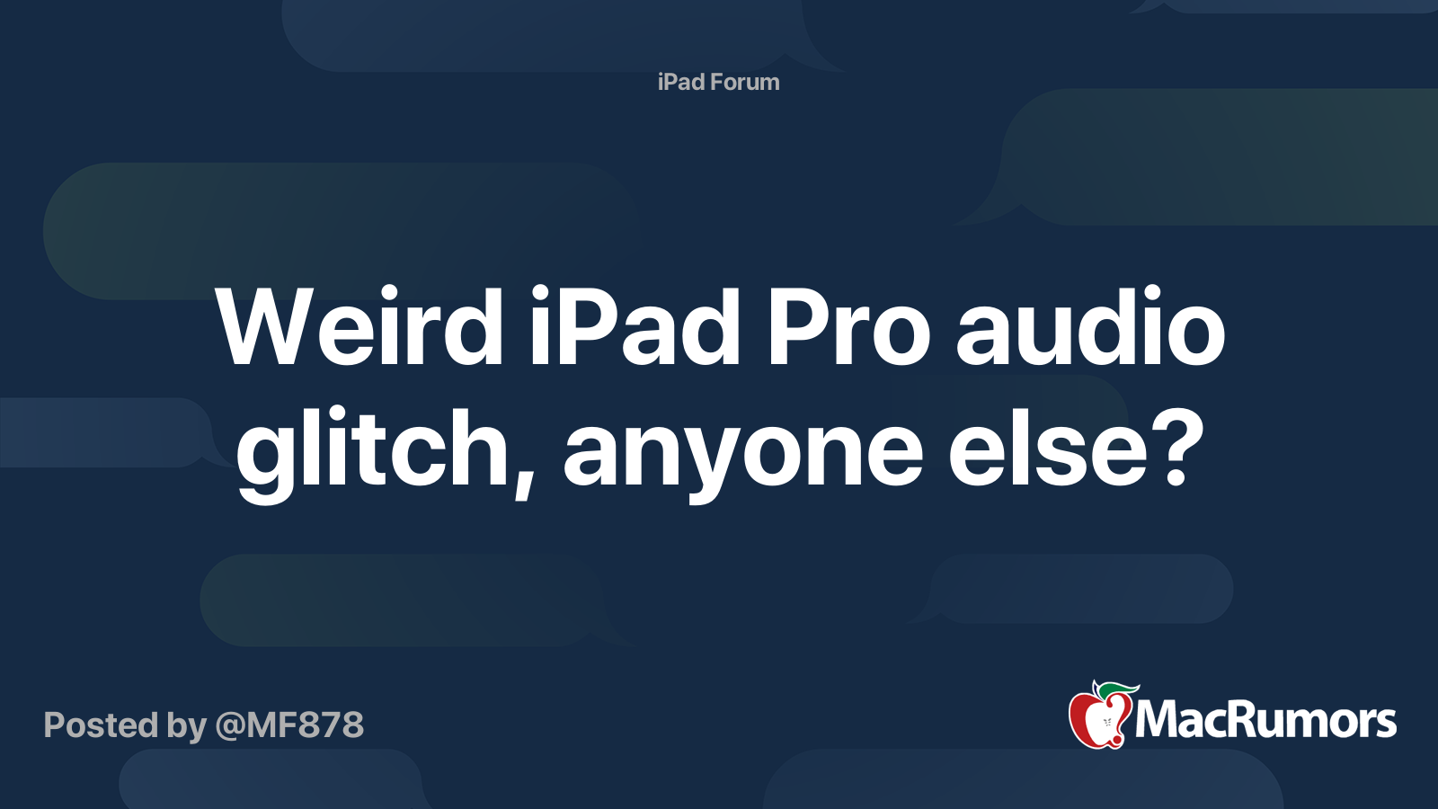 Weird iPad Pro audio glitch, anyone else? MacRumors Forums