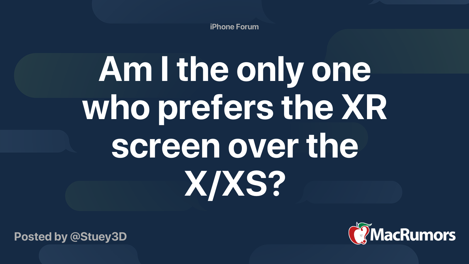 Am I the only one who prefers the XR screen over the X/XS? MacRumors