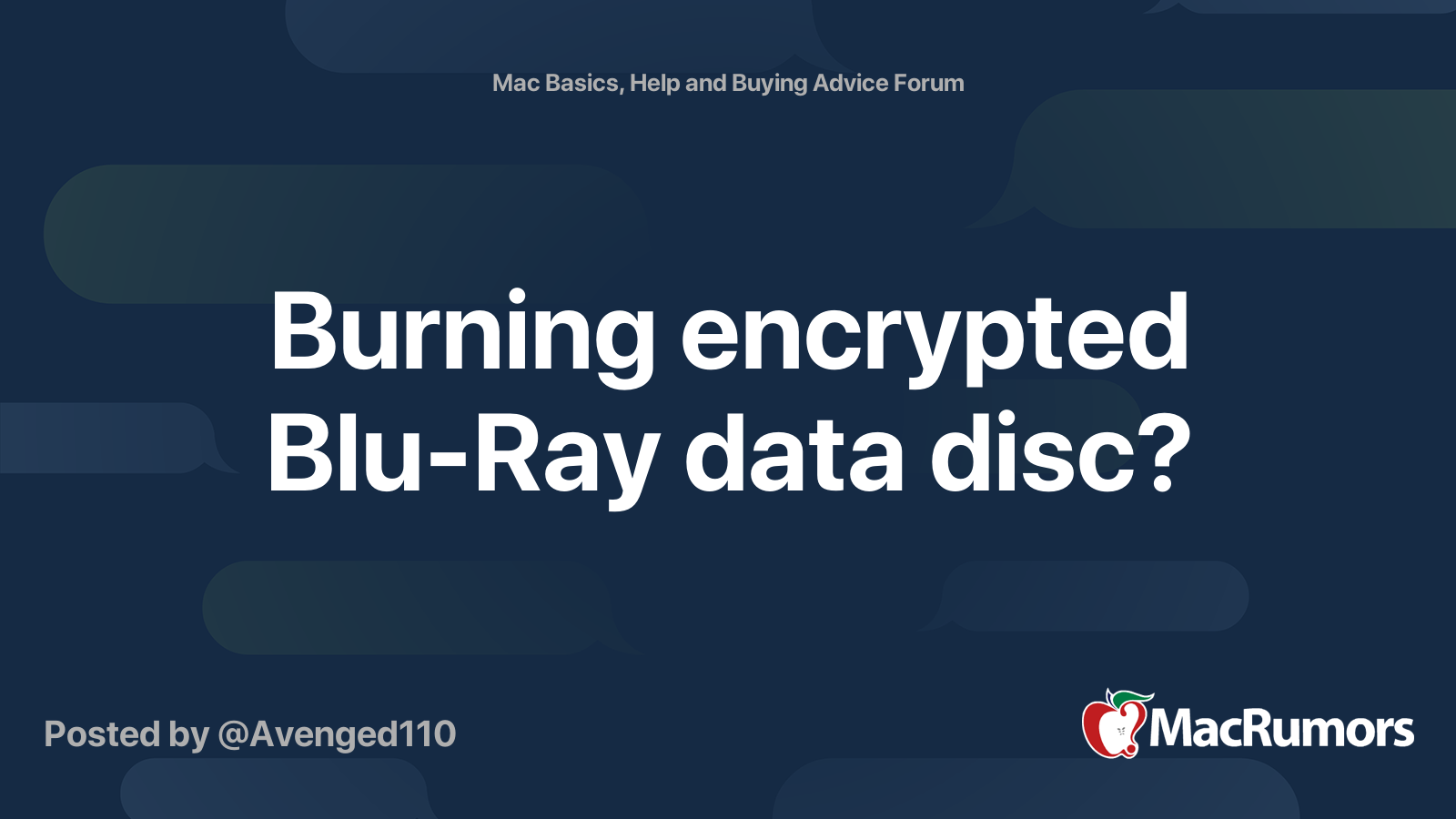 Burning encrypted BluRay data disc? MacRumors Forums