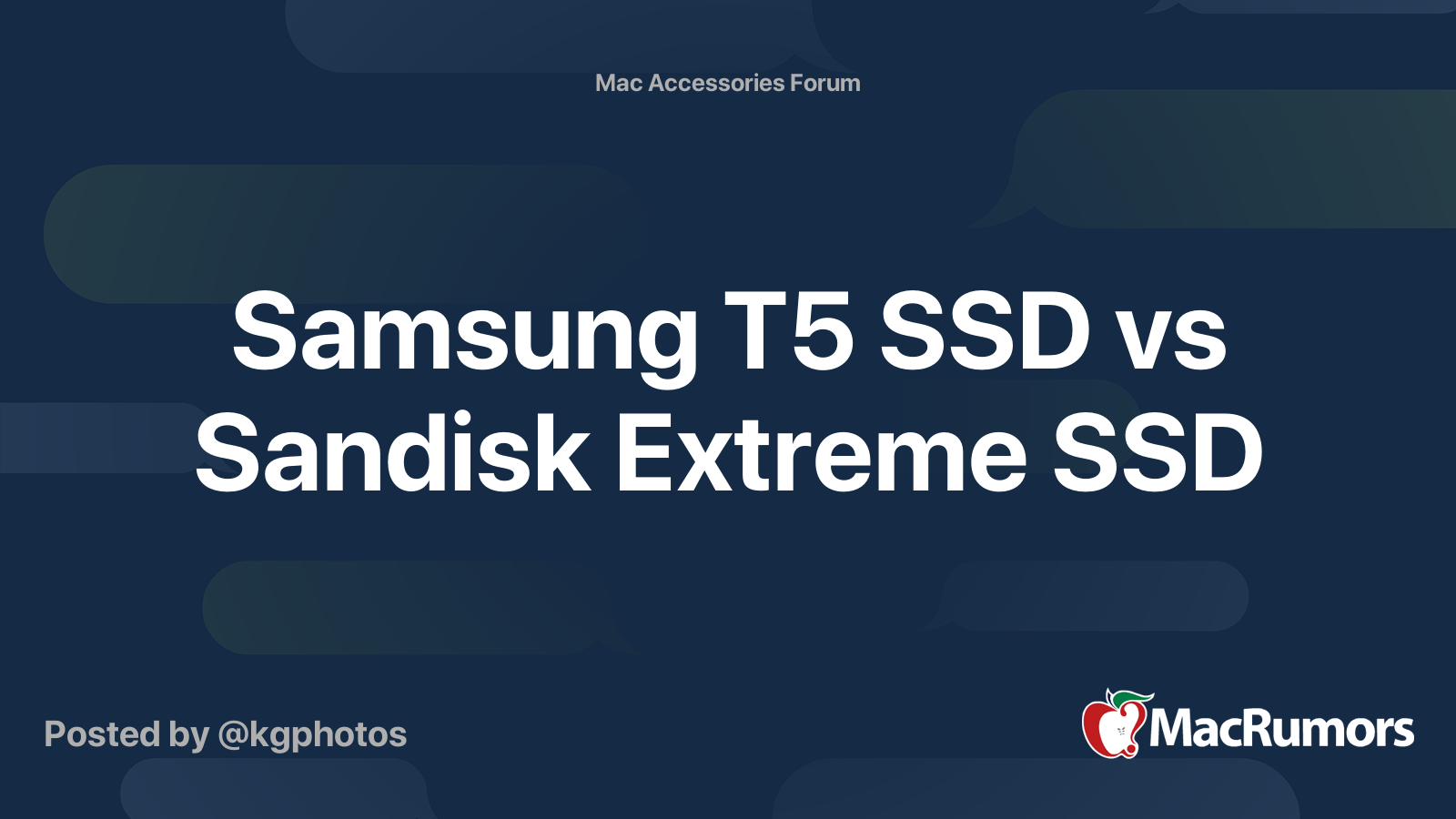 nationalsang en kreditor Botanik Samsung T5 SSD vs Sandisk Extreme SSD | MacRumors Forums