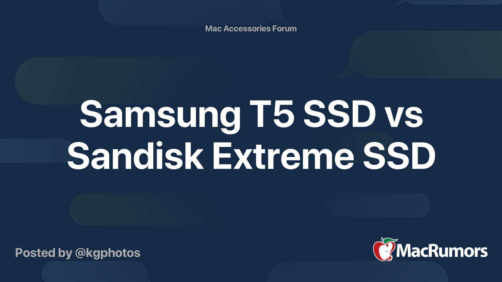 Samsung T5 SSD vs Sandisk Extreme SSD MacRumors Forums