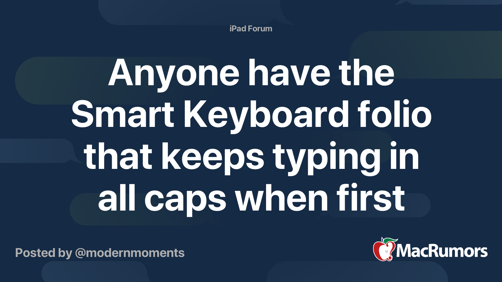 Anyone have the Smart Keyboard folio that keeps typing in all caps when