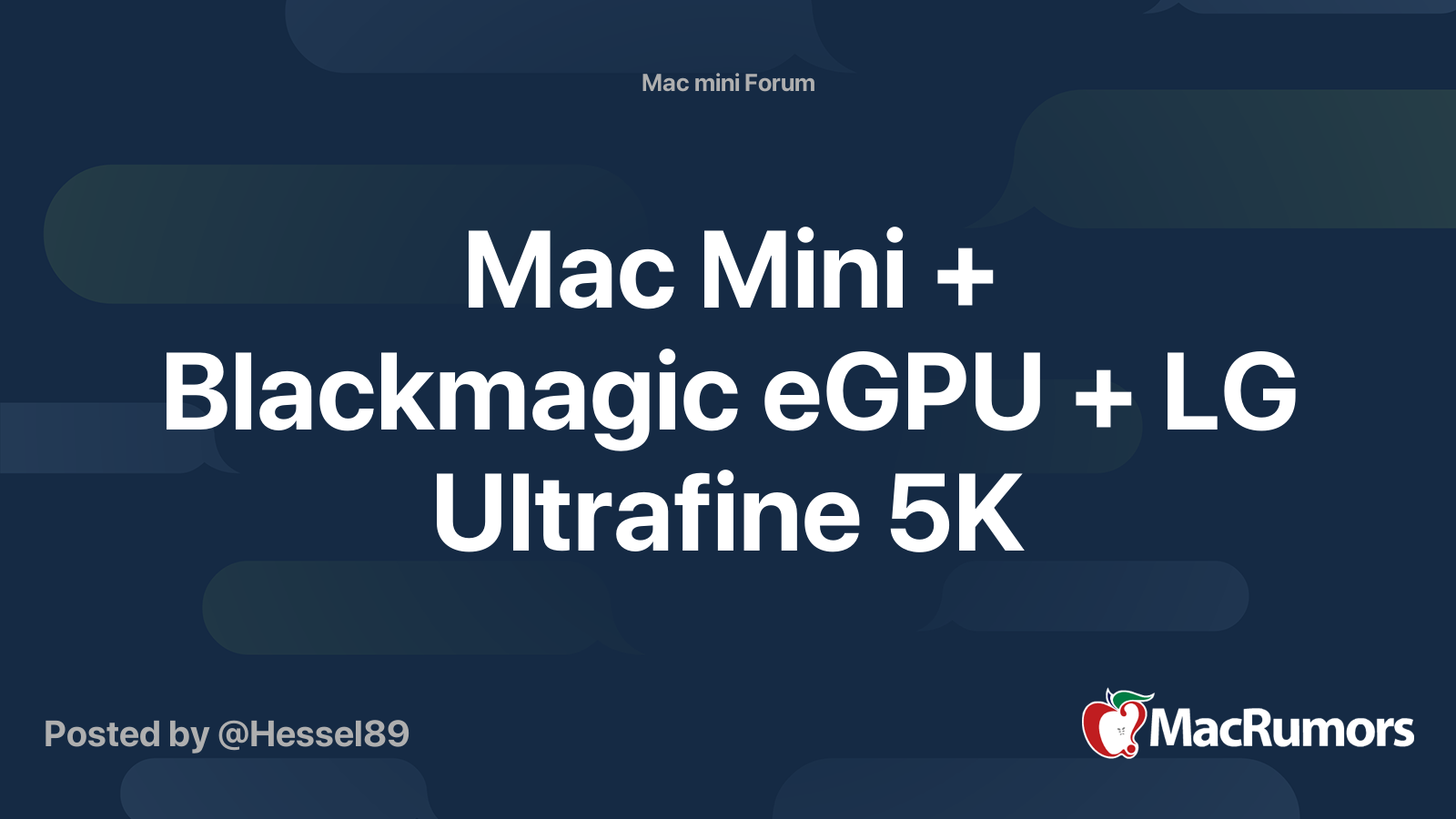 Mac Mini + Blackmagic eGPU + LG Ultrafine 5K | MacRumors Forums