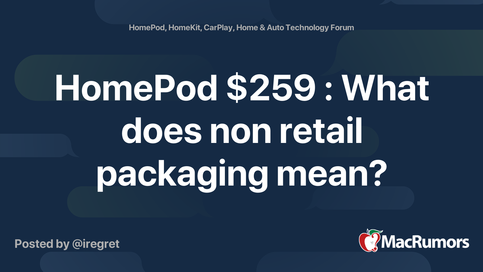 HomePod 259 What does non retail packaging mean? MacRumors Forums