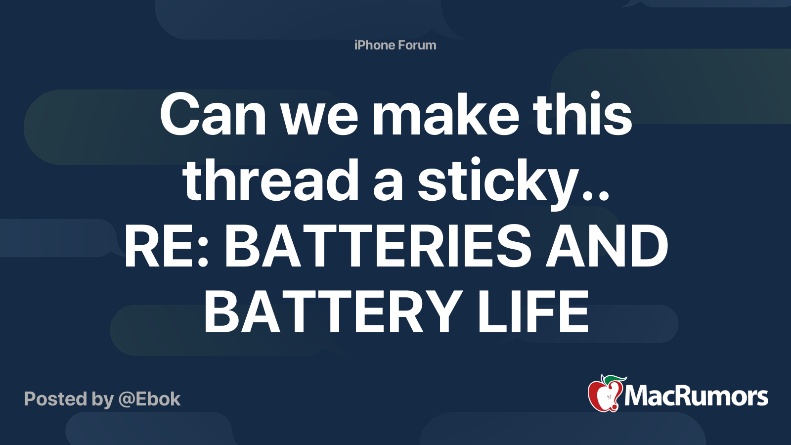 Can we make this thread a sticky.. RE BATTERIES AND BATTERY LIFE MacRumors Forums
