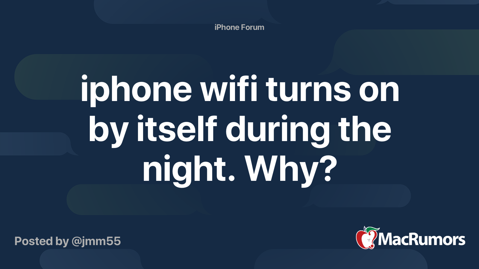 iphone wifi turns on by itself during the night. Why? MacRumors Forums