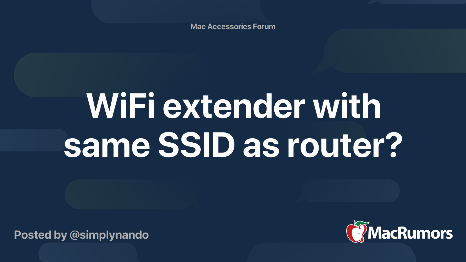 WiFi extender with same SSID as router? MacRumors Forums