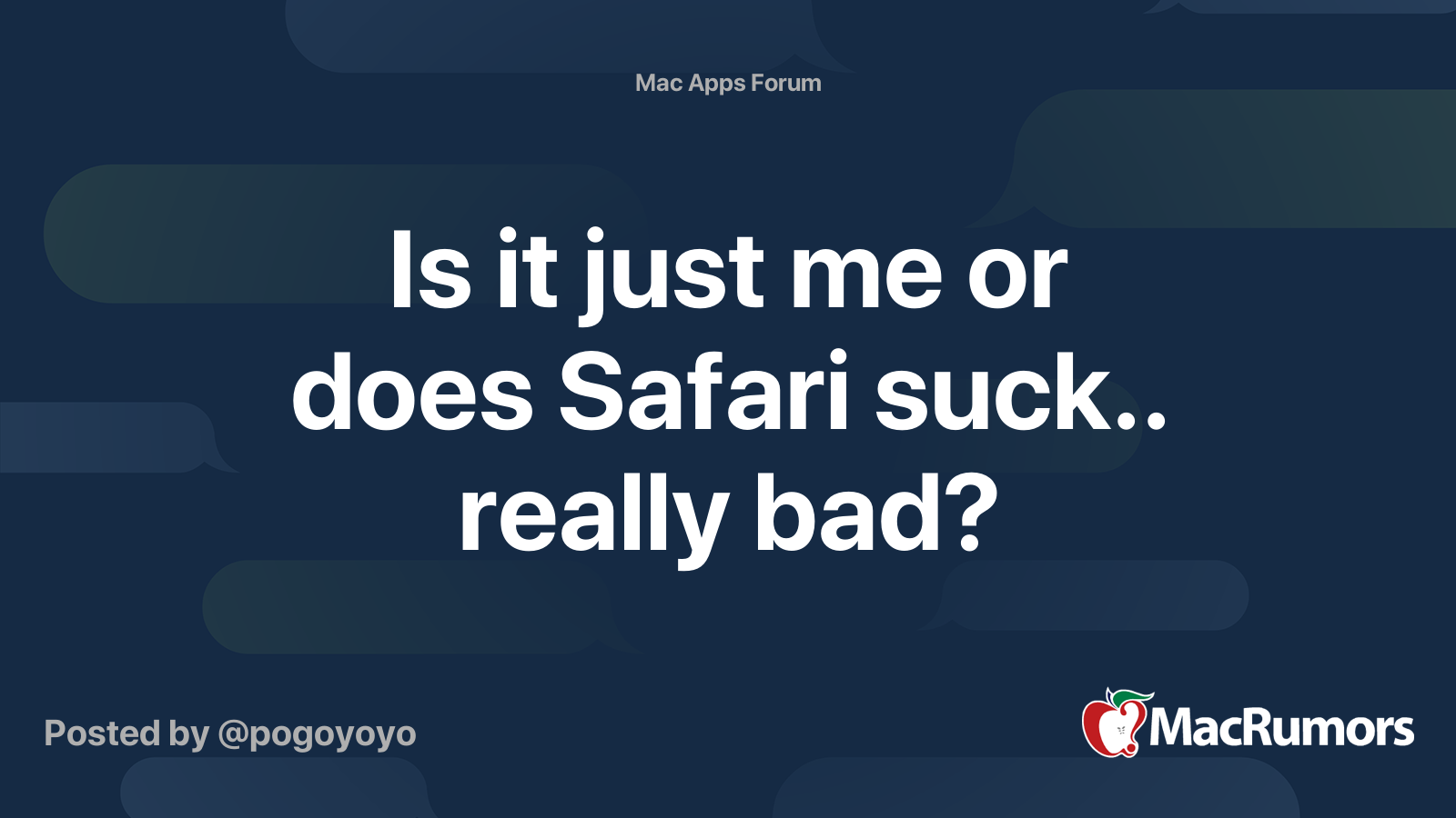 Is it just me or does Safari suck.. really bad? MacRumors Forums