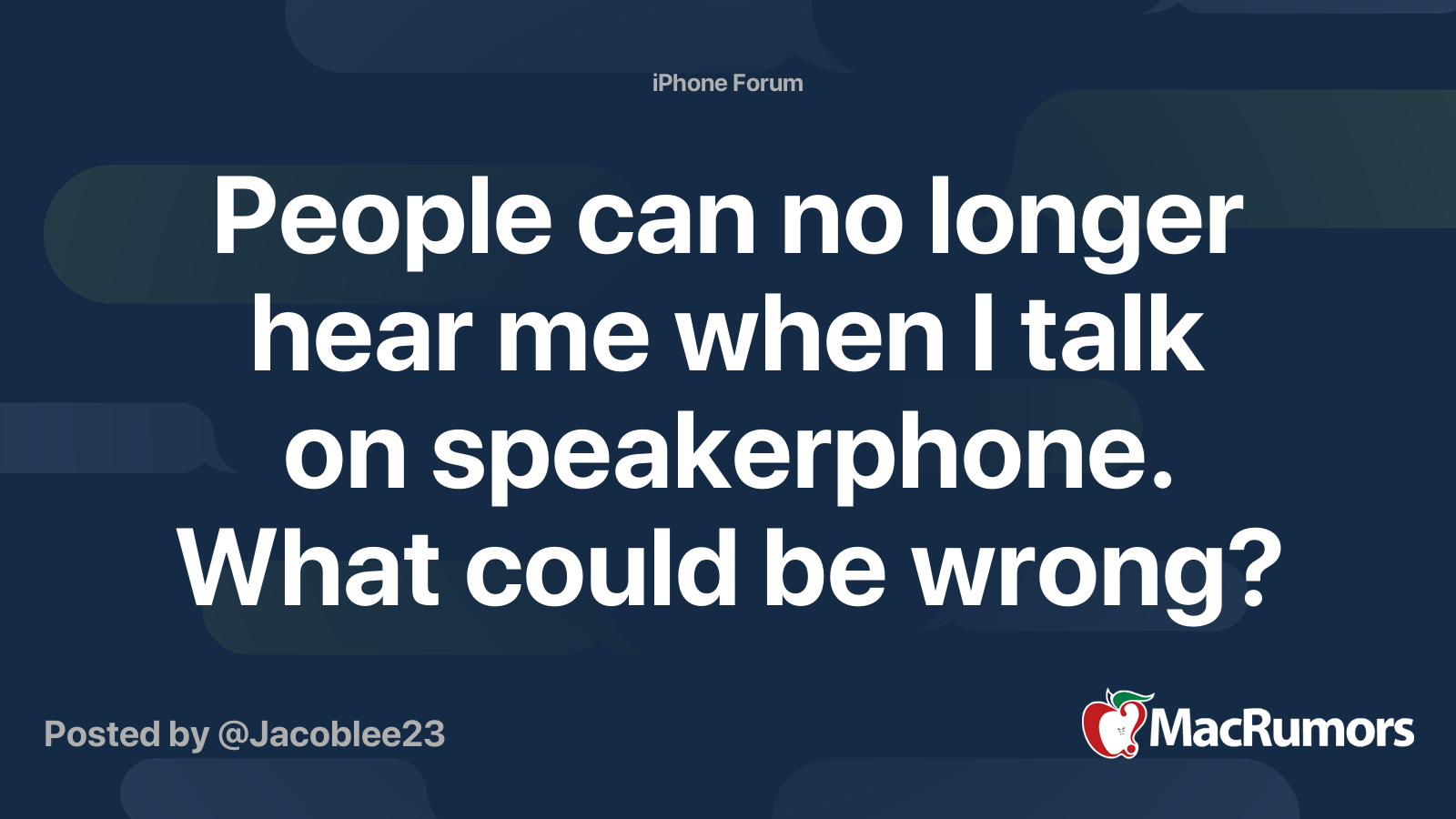 People can no longer hear me when I talk on speakerphone. What could be