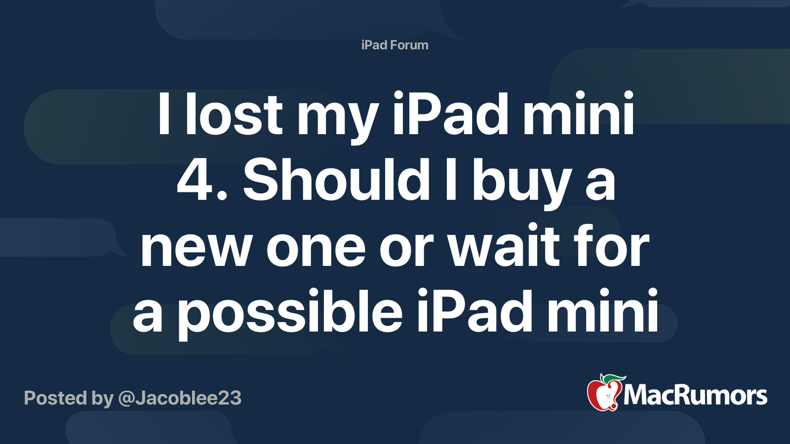I lost my iPad mini 4. Should I buy a new one or wait for a possible