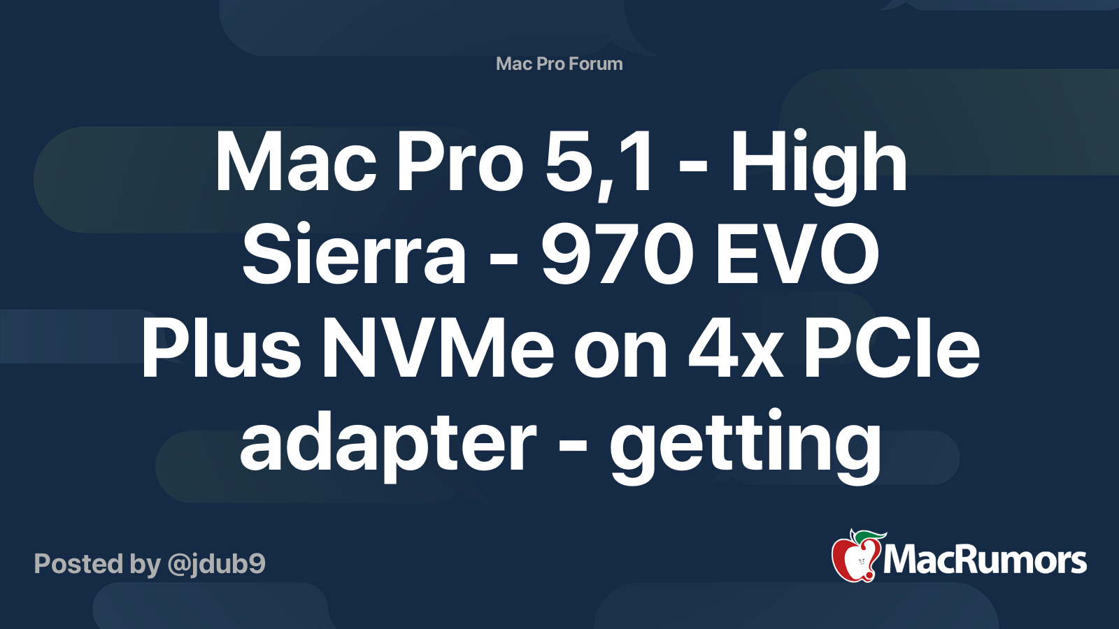 Mac Pro 5,1 - High Sierra - 970 EVO Plus NVMe on 4x PCIe adapter 