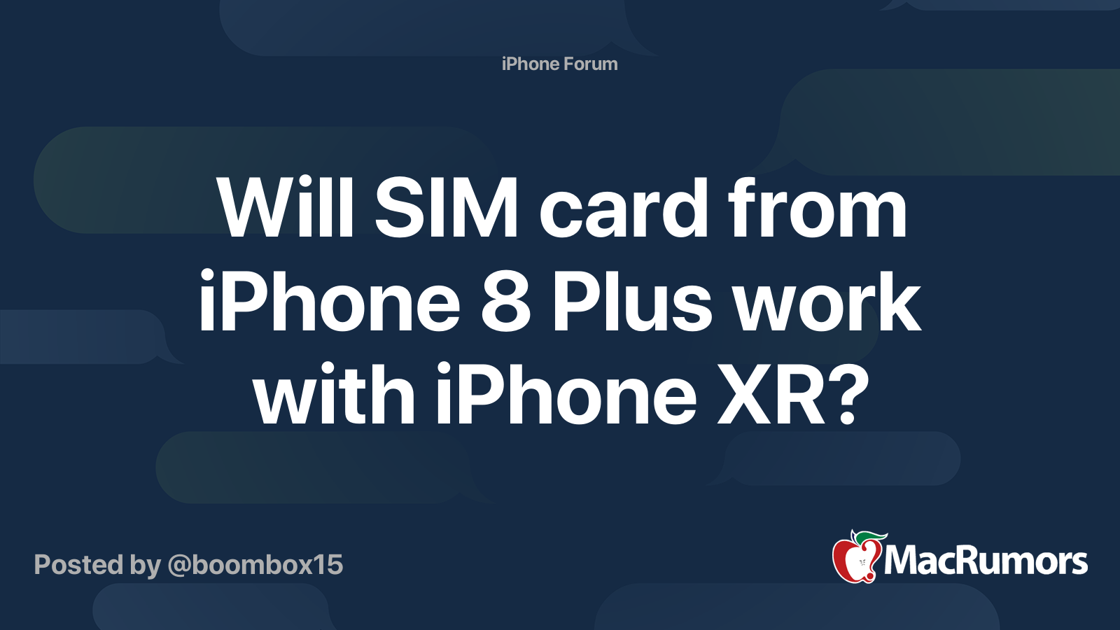 Will SIM card from iPhone 8 Plus work with iPhone XR? MacRumors Forums
