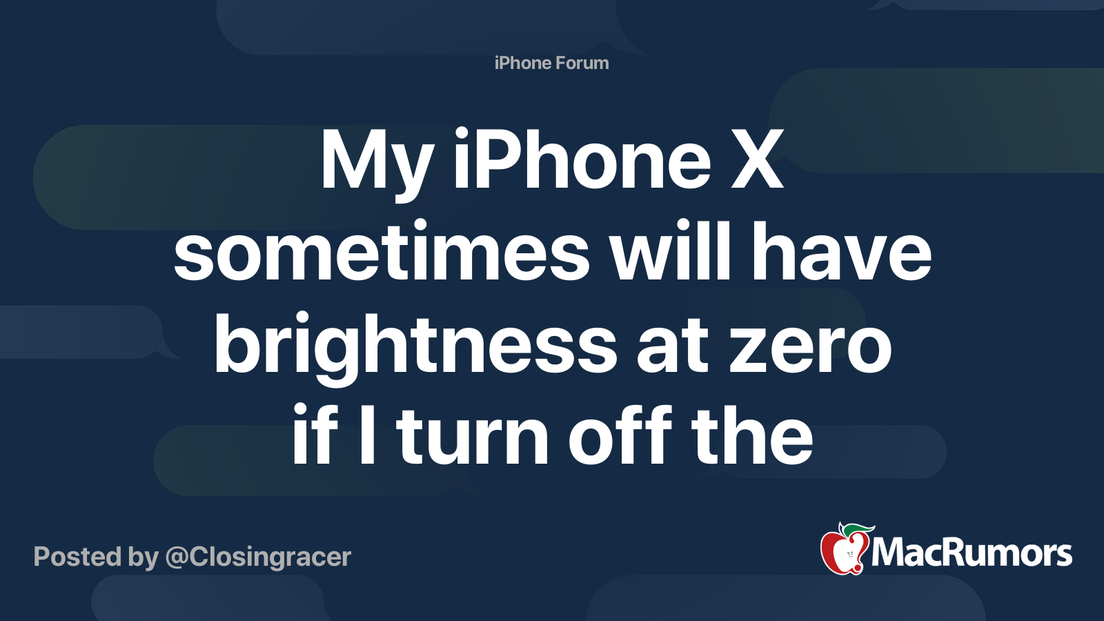 My iPhone X sometimes will have brightness at zero if I turn off the