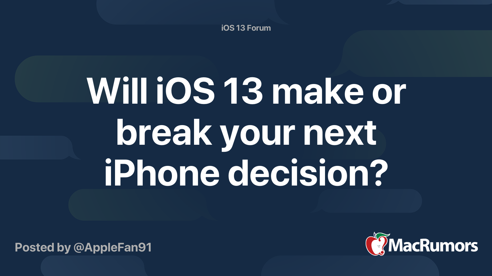 Will iOS 13 make or break your next iPhone decision? | MacRumors Forums