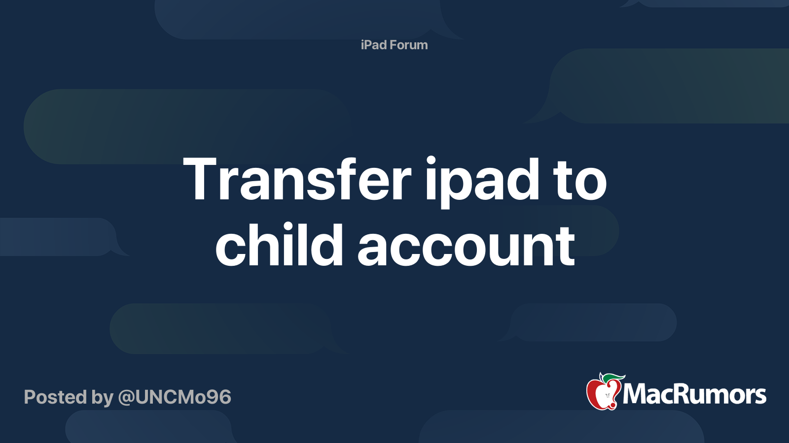 Transfer ipad to child account | MacRumors Forums