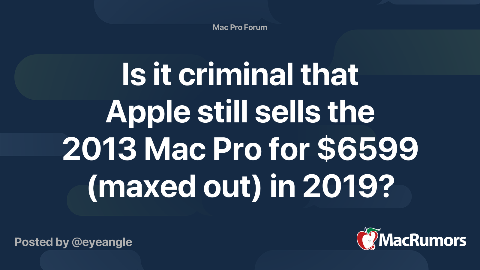 Is it criminal that Apple still sells the 2013 Mac Pro for $6599 (maxed ...