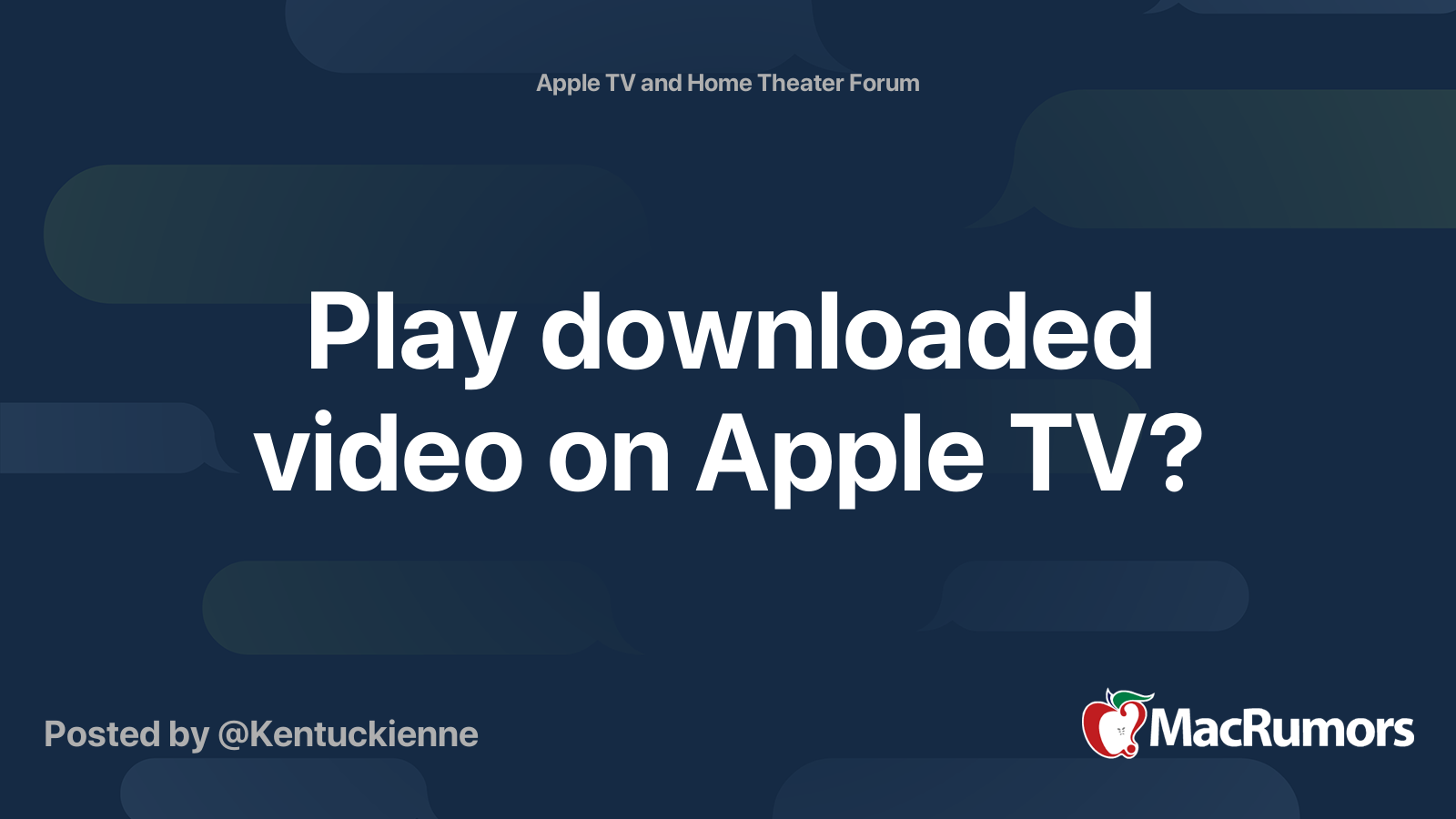 Play downloaded video on Apple TV? | MacRumors Forums