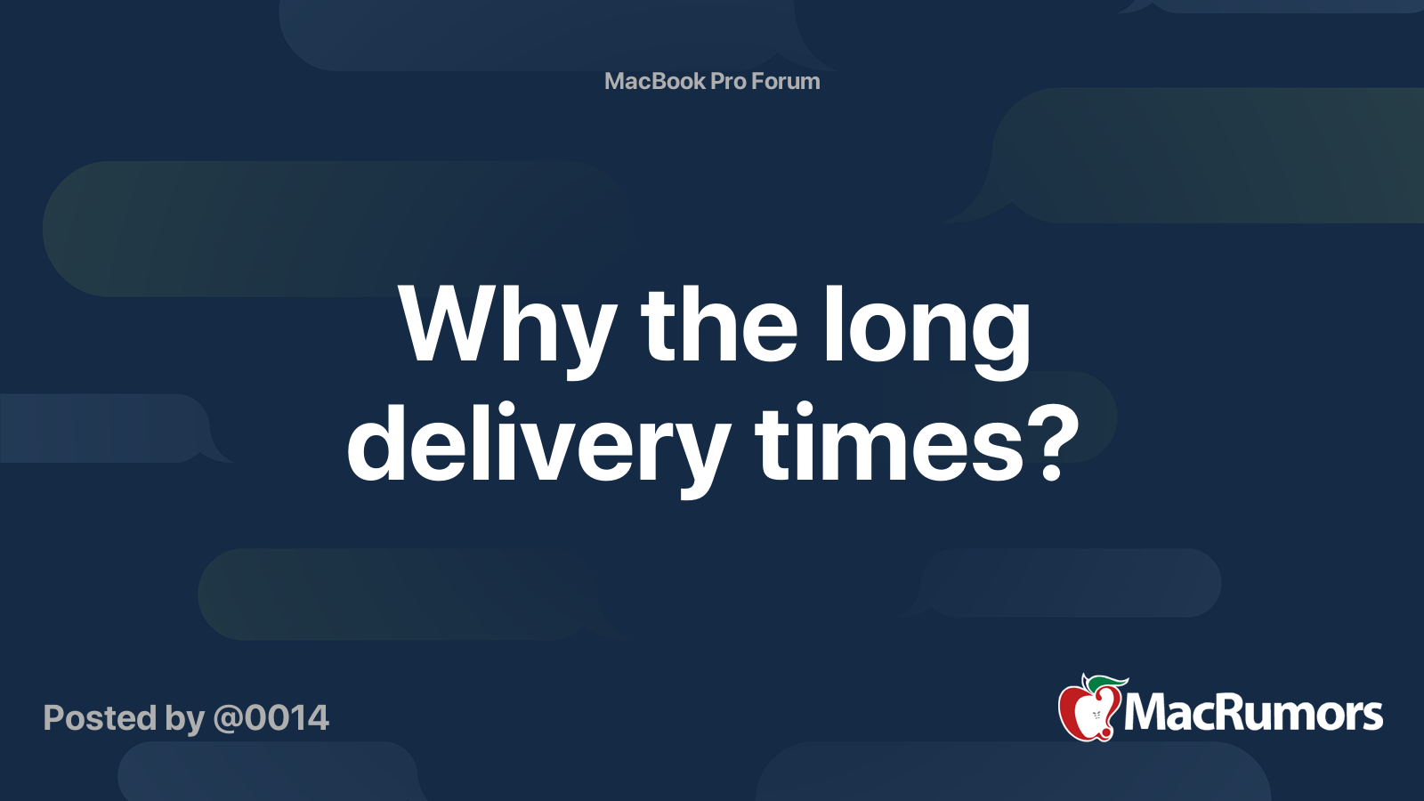 why-the-long-delivery-times-macrumors-forums