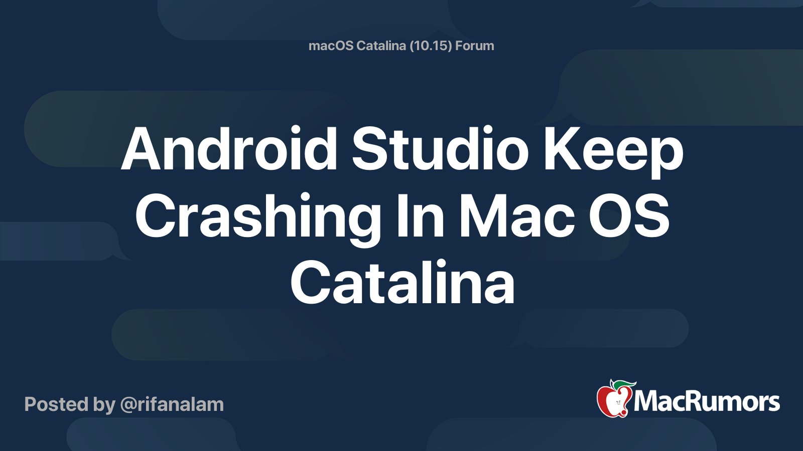 Android Studio Keep Crashing In Mac OS Catalina | MacRumors Forums