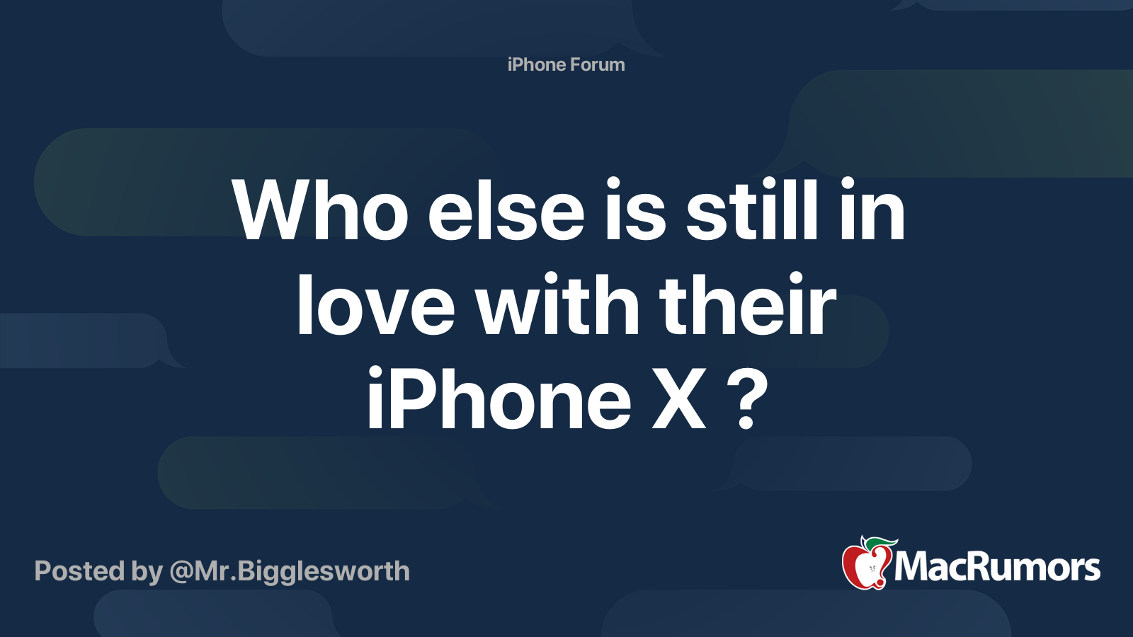 Who else is still in love with their iPhone X ? | MacRumors Forums
