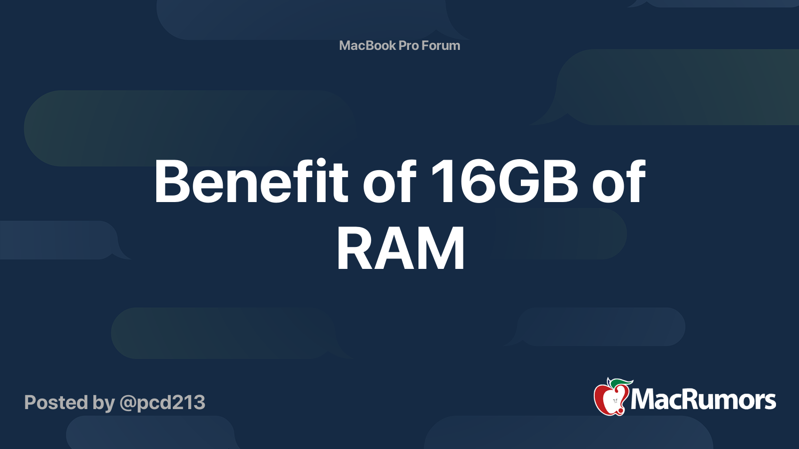 Benefit of 16GB of RAM | MacRumors Forums